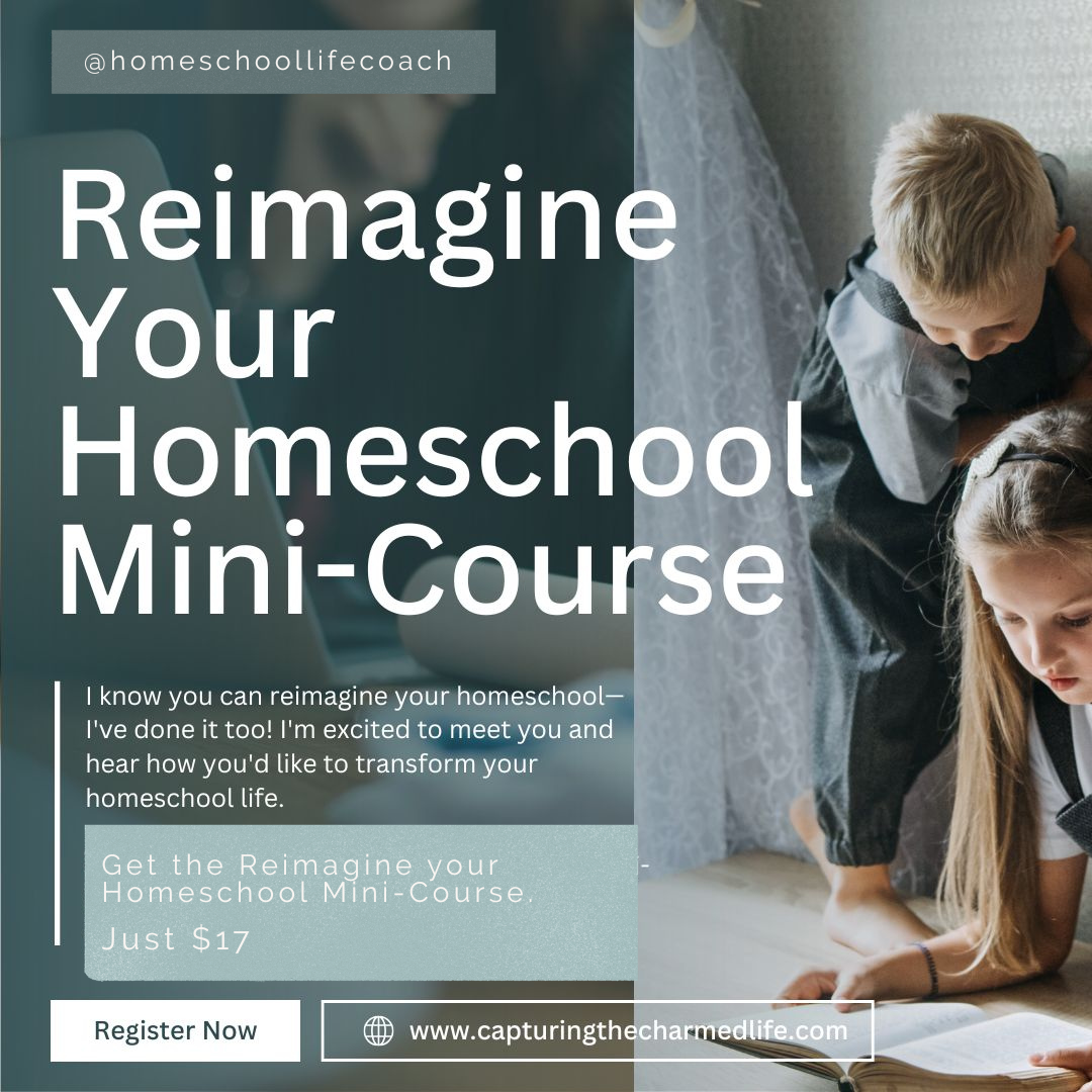 Socials graphic promoting the Reimagine Your Homeschool Mini-Course by Capturing the Charmed Life, priced at $17. Text reads 'Homeschool Mama Self-Care: Reimagine Your Homeschool Mini-Course' with a message from the creator about helping homeschool moms transform their homeschool life, a 'Register Now' button, and the website capturingthecharmedlife.com. Background photo shows two children lying on the floor reading a book together in a softly lit room.