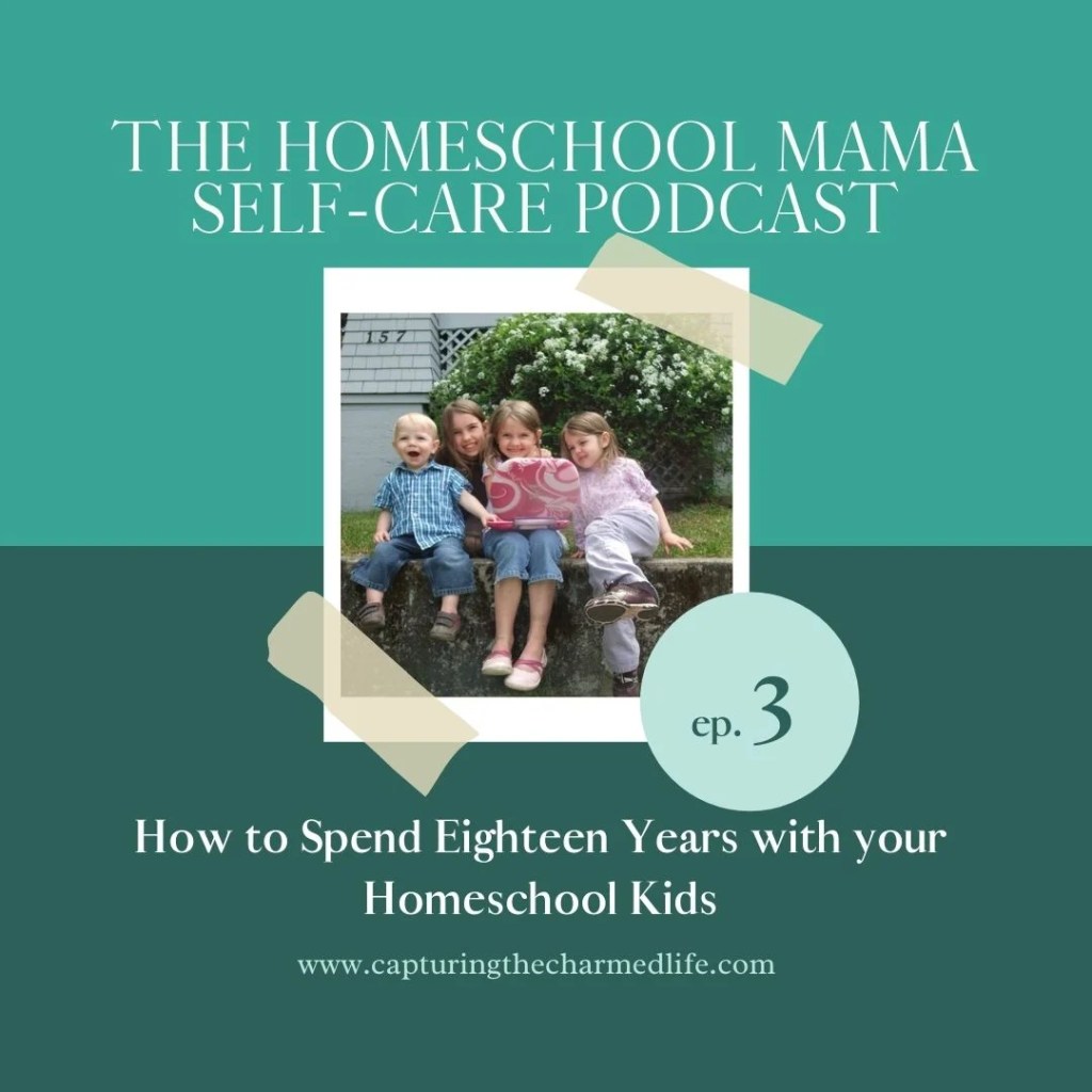 how to spend eighteen years with your homeschool kids
