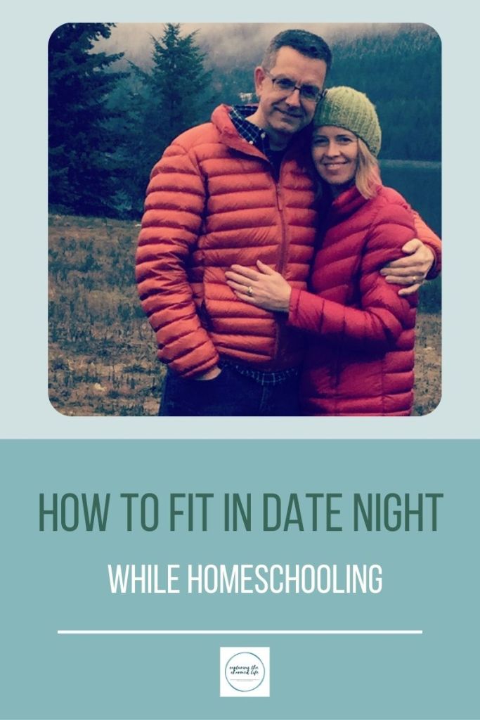 How to fit in date night
while homeschooling