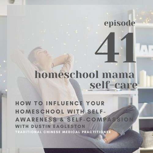 Dustin Eagleston: how to influence your homeschool with self-awareness