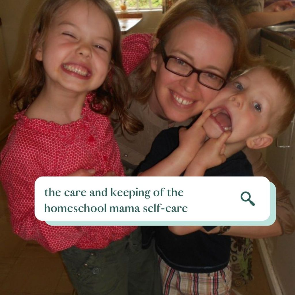 the care and keeping of the homeschool mama