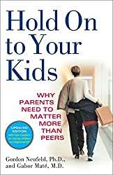 hold on to your kids by gordon neufeld