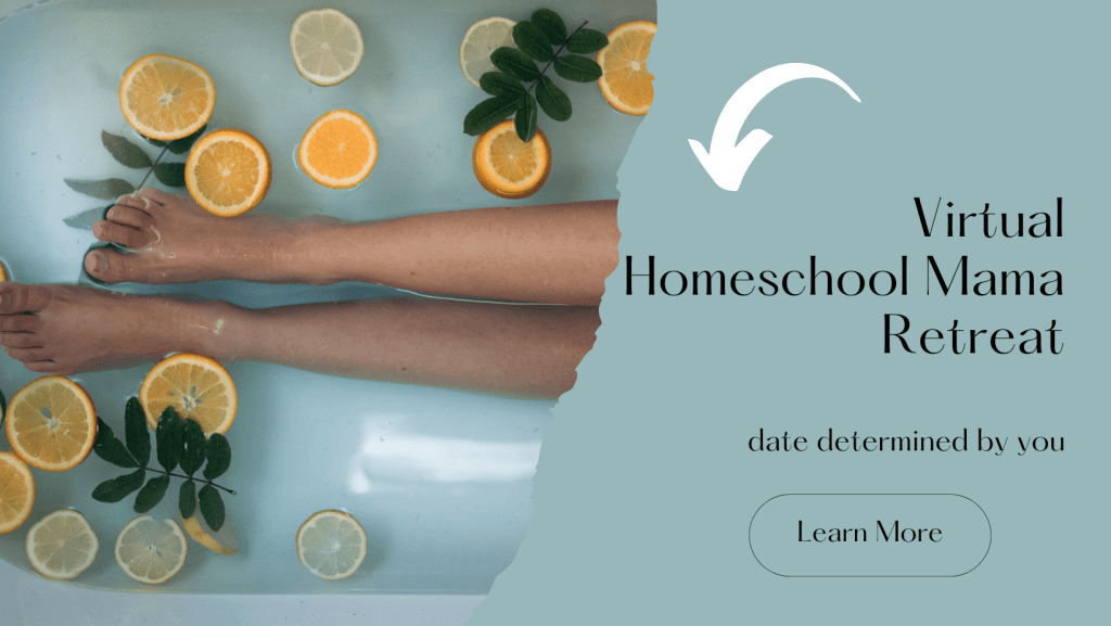 Homeschool Retreat for Homeschool Moms who are weary and worn out