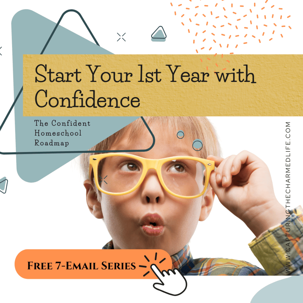 Free Confident 1st Year Homeschool Roadmap: 7 guided emails for moms starting homeschool kindergarten or their first year