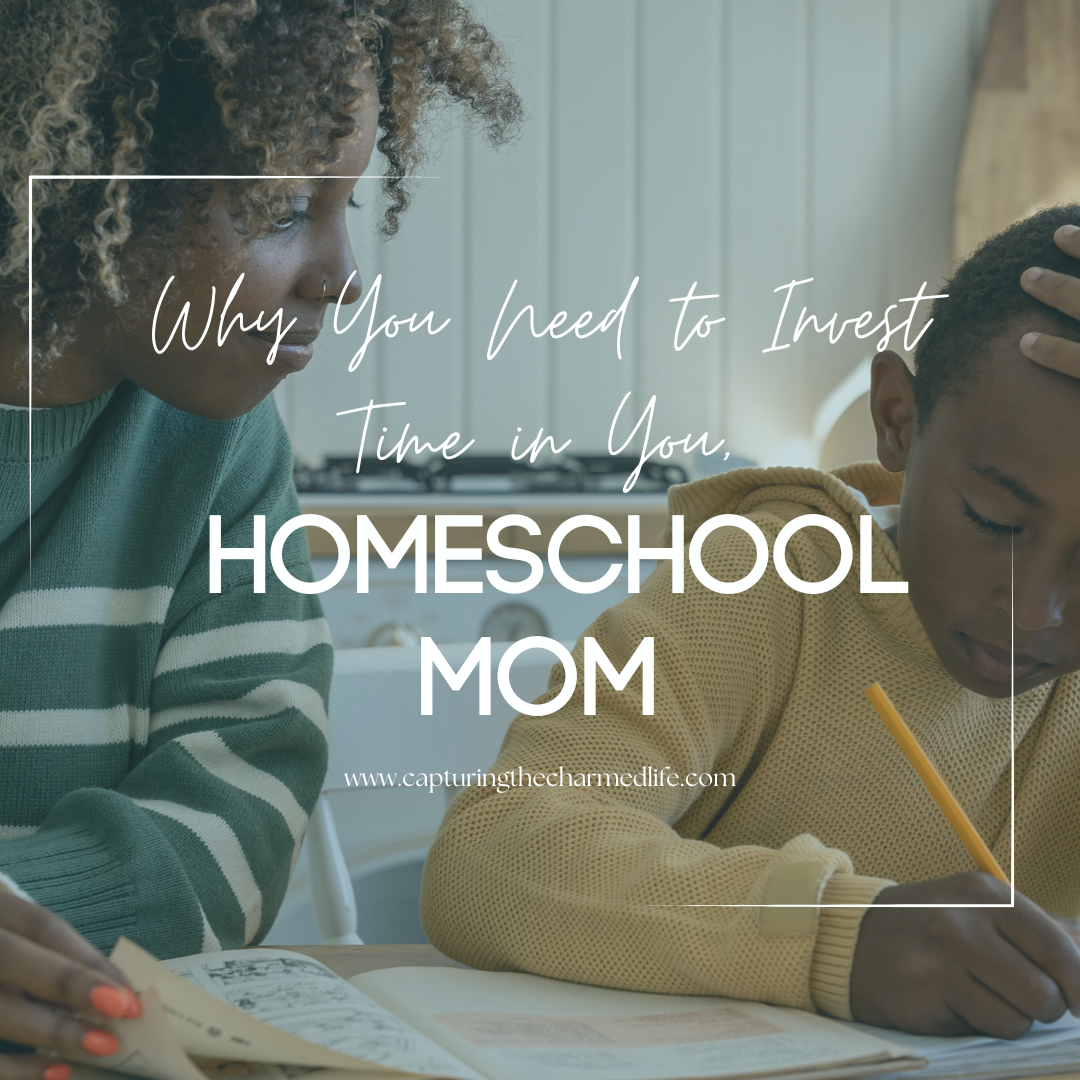 Why you need to invest in you, homeschool mom