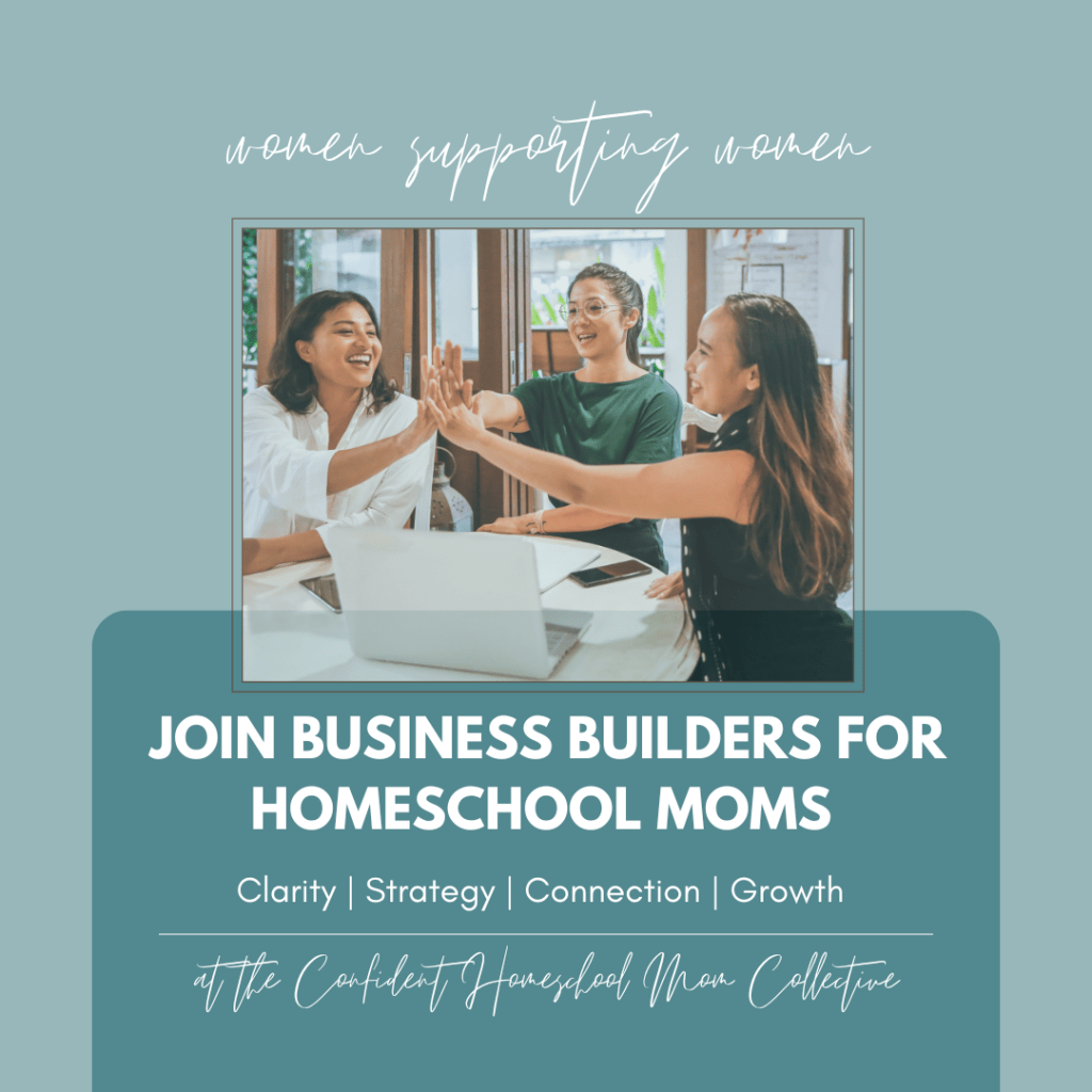 Join Business Builders for Homeschool Moms. Gain Clarity, strategy, connection, and growth in the Confident Homeschool Mom Collective on Patreon.
