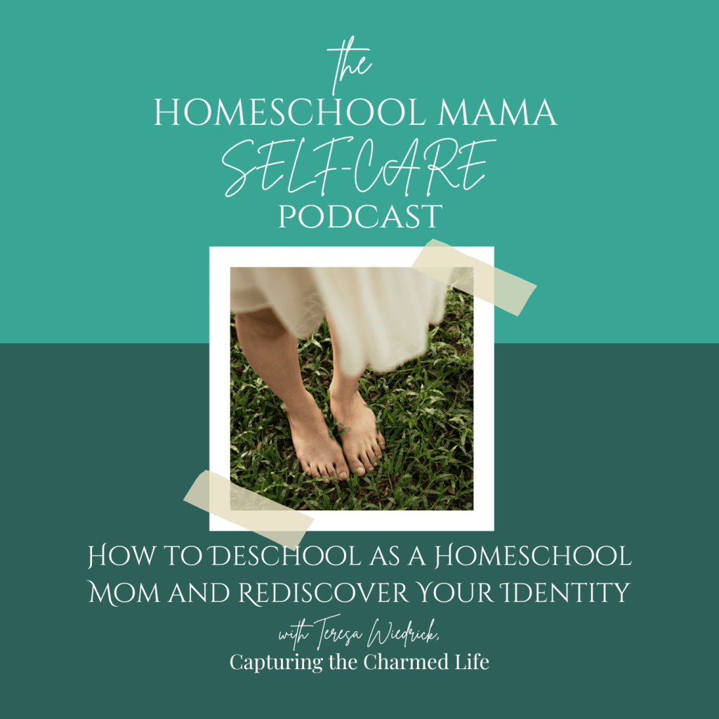 How to Deschool as a Homeschool Mom and Rediscover Your Identity