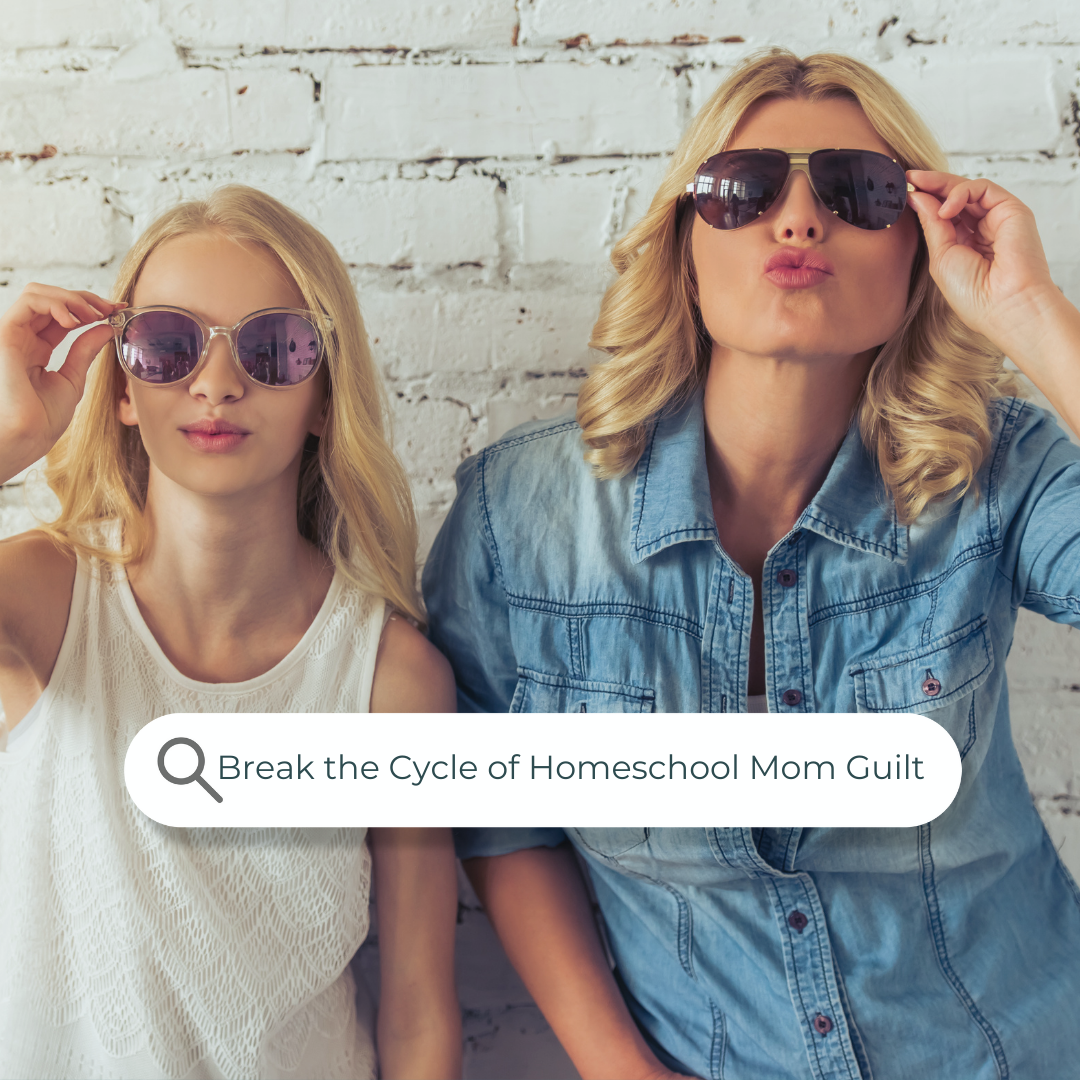 Here's How to Break the Cycle of Homeschool Mom Guilt