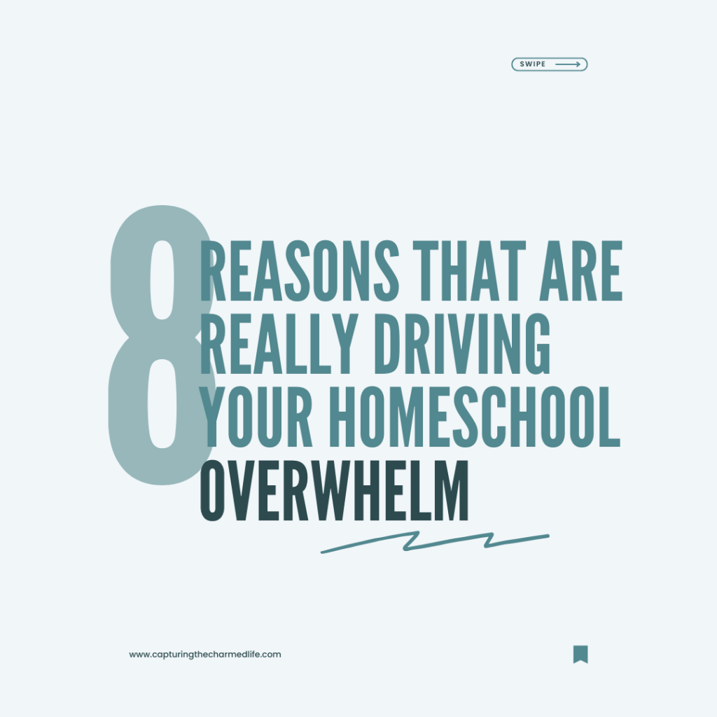 8 Reasons that are really driving your homeschool overwhelm