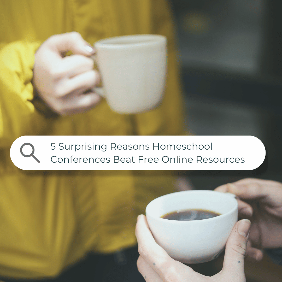 5 Surprising Reasons Homeschool Conferences Beat Free Online Resources