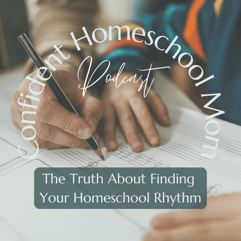 The Truth About Finding Your Homeschool Rhythm