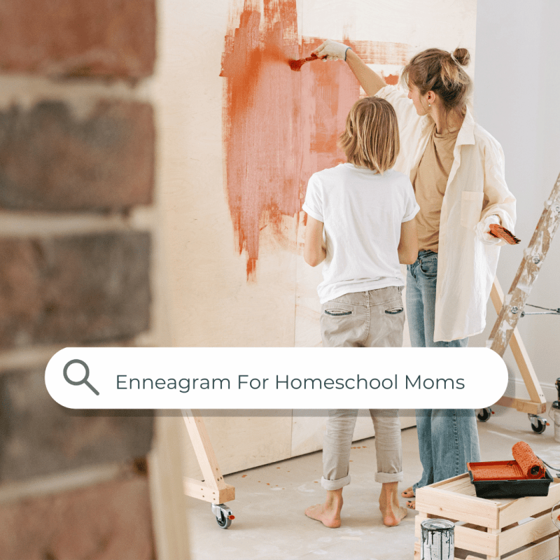 A branded blog post graphic featuring a mother and teenage daughter painting together, overlaid with the title Enneagram for Homeschool Moms: The Self-Awareness Tool That Makes You a Better Teacher, Mom, and Partner