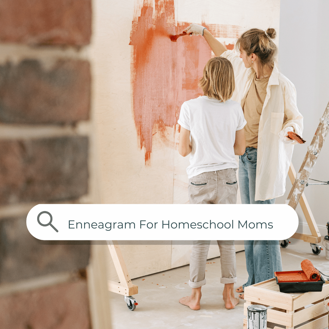 A branded blog post graphic featuring a mother and teenage daughter painting together, overlaid with the title Enneagram for Homeschool Moms: The Self-Awareness Tool That Makes You a Better Teacher, Mom, and Partner