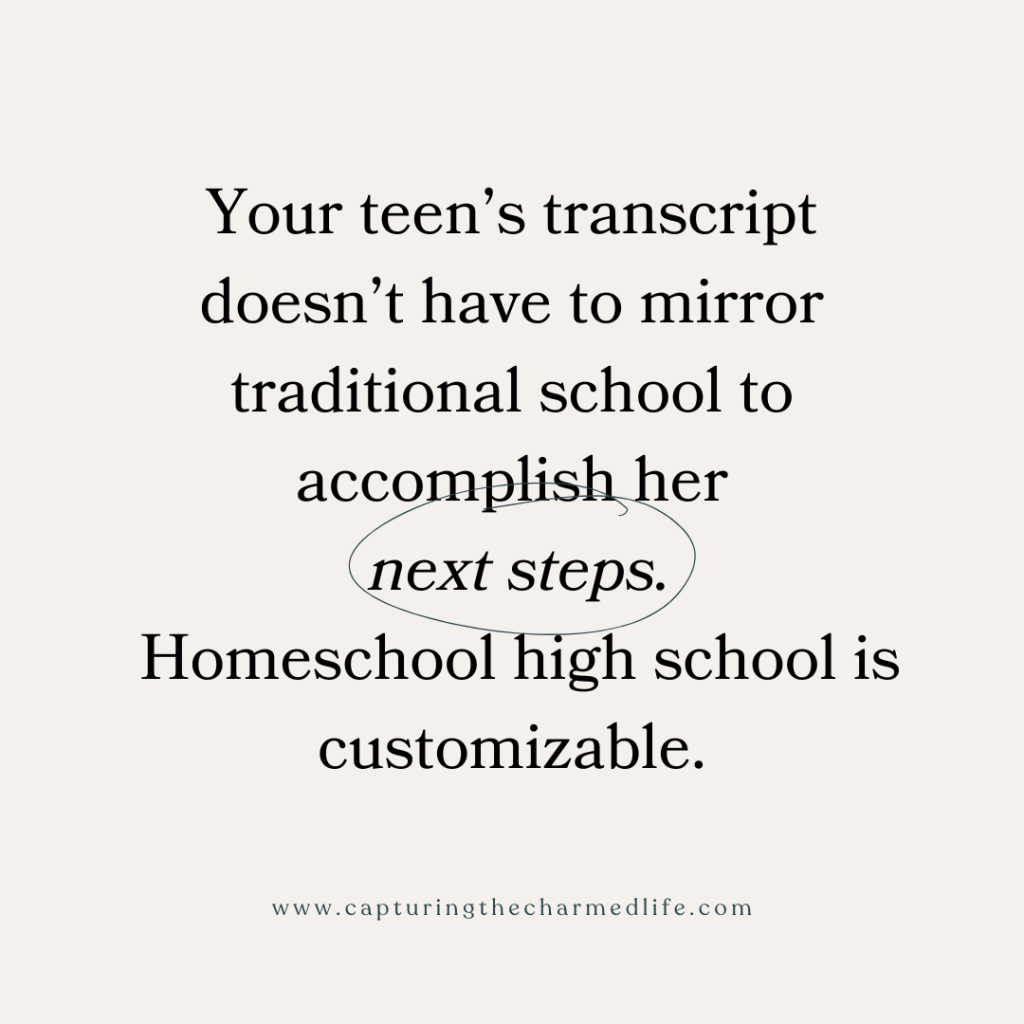 Quote graphic from capturingthecharmedlife.com: your teen's homeschool transcript doesn't have to mirror traditional school — homeschool high school is customizable