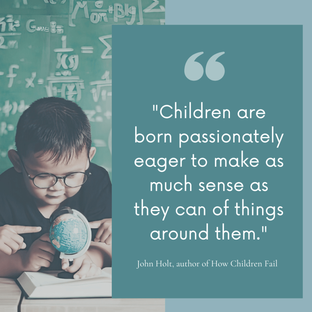 "Children are born passionately eager to make as much sense as they can of things around them" attributed to John Holt, over a background image of a young boy engrossed in learning about a globe.