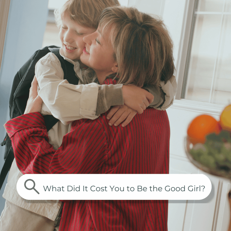homeschool mom hugging child with text: what did it cost you to be the good girl — cycle-breaking for homeschool moms