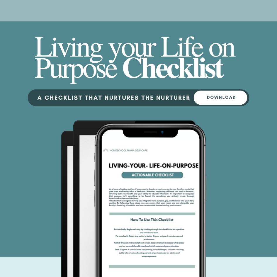 Living Your Life on Purpose Checklist for bored homeschool moms