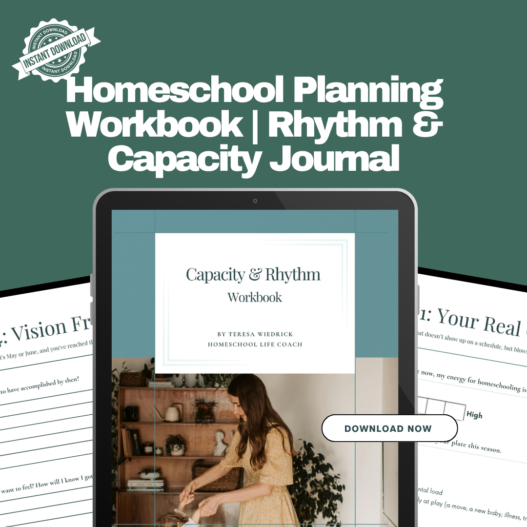 A Realistic Planning Tool for Homeschool Moms | Capacity & Rhythm Workbook