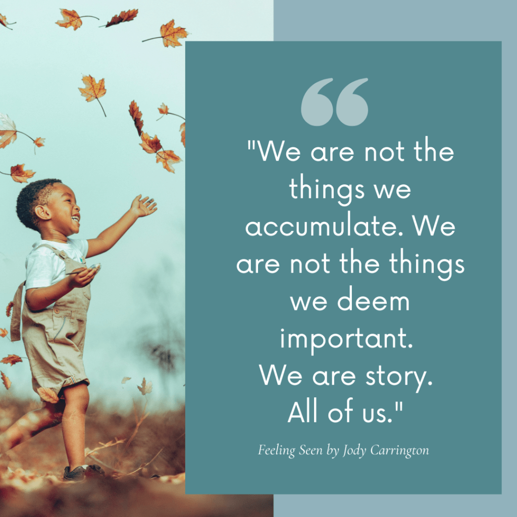 A square graphic with a teal quote panel overlapping a photo of a young boy in tan overalls and a white shirt laughing joyfully with his arms raised as autumn leaves fall around him against a soft teal sky. The teal panel reads: We are not the things we accumulate. We are not the things we deem important. We are story. All of us. — Teresa Wiedrick, Confident Homeschool Mom Podcast.