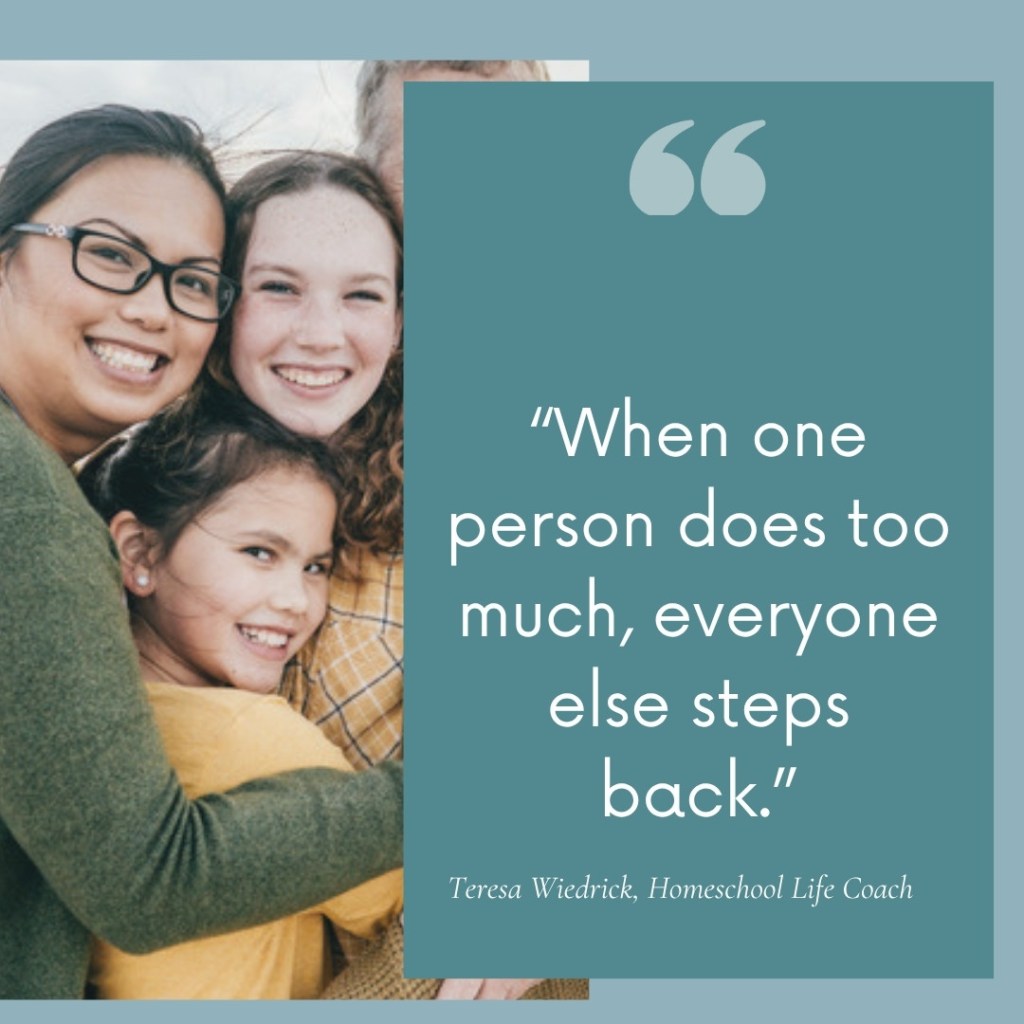 When one person does too much, everyone else steps back.
